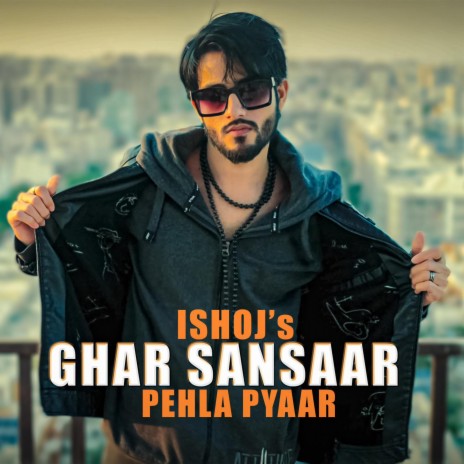 Ghar Sansaar (Pehla Pyaar) | Boomplay Music