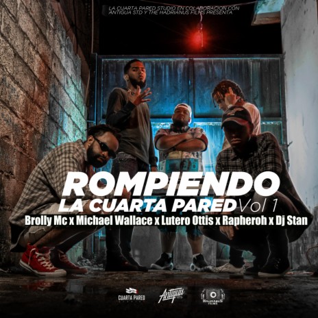 Rompiendo la Cuarta Pared, Vol. 1 ft. Rapheroh, Michael Wallace, Dj Stan & Lutero Ottis | Boomplay Music