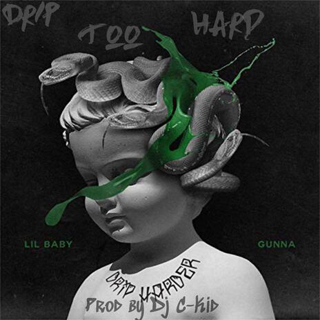 Drip Too Hard | Boomplay Music