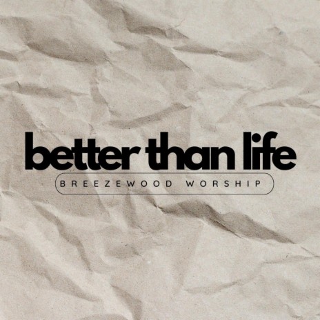 Better Than Life ft. Aaron Bopst