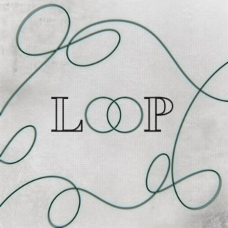 LOOP lyrics | Boomplay Music