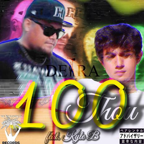 100 Thou ft. Kyle B | Boomplay Music