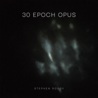 30 Epoch Opus