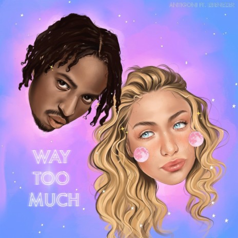 Way Too Much (feat. Ebenezer) | Boomplay Music