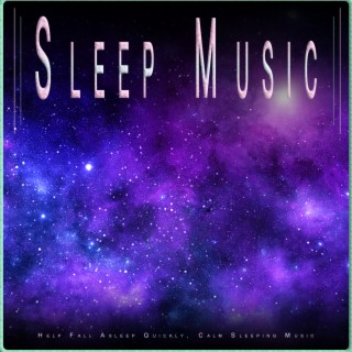 Sleep Music: Help Fall Asleep Quickly, Calm Sleeping Music