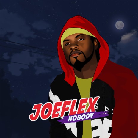 Joeflex Nobody | Boomplay Music