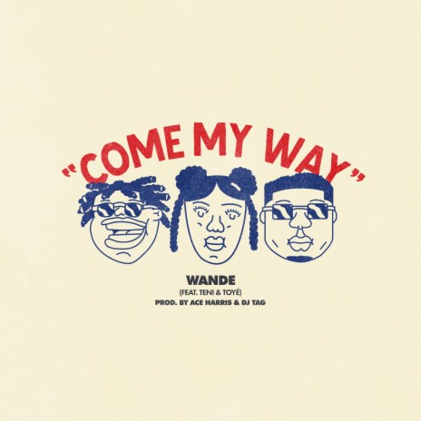 Come My Way ft. Teni & Toyé