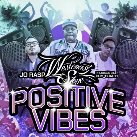 Positive Vibes ft. Dom_Brady & Jo Rasp | Boomplay Music