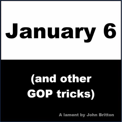 January 6 (and other GOP tricks) | Boomplay Music