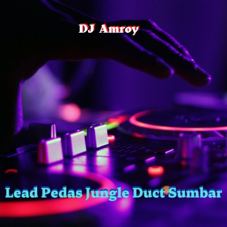 Lead Pedas Jungle Duct Sumbar | Boomplay Music