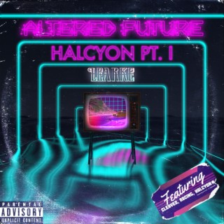 ALTERED FUTURE: HALCYON PT.I