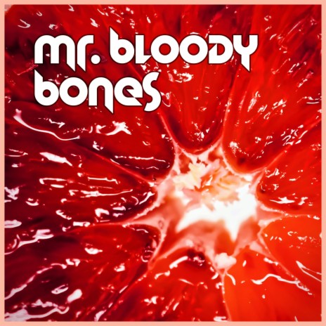 Mr. Bloody Bones