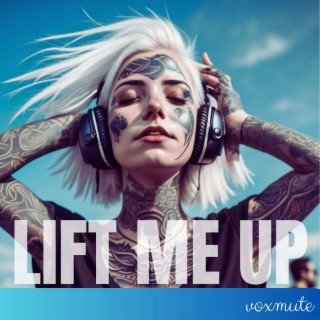 Lift Me Up