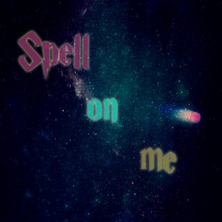 Spell On Me