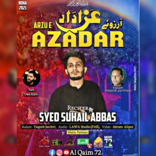 Arzo-e-Azadar کربلا مجکو بولا لو یا حسین (س) | noha khuwan suhail abbas