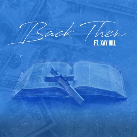 Back Then (feat. Xay Hill)