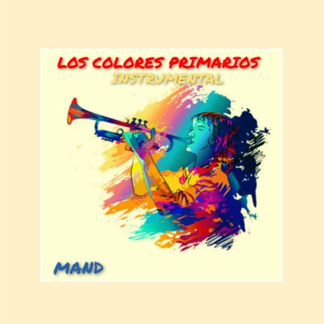 Los Colores Primarios (Instrumental) | Boomplay Music