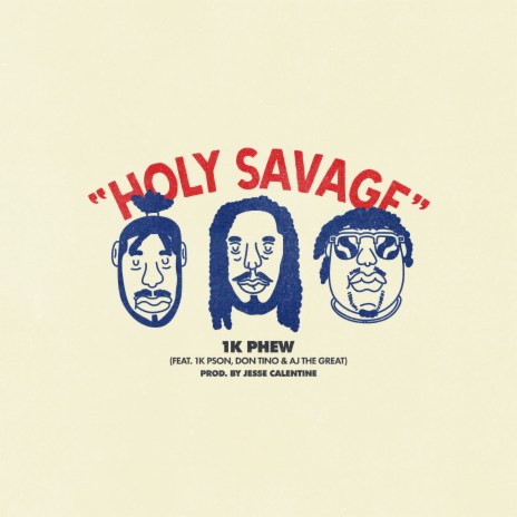 Holy Savage ft. 1K Pson, Don Tino & AJ the Great