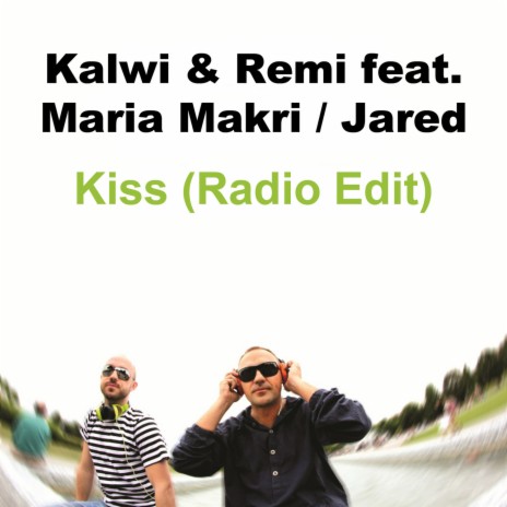 Kiss (Radio Edit) (Radio Edit) ft. Maria Makri & Jared Evan