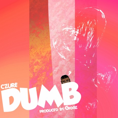 Dumb | Boomplay Music