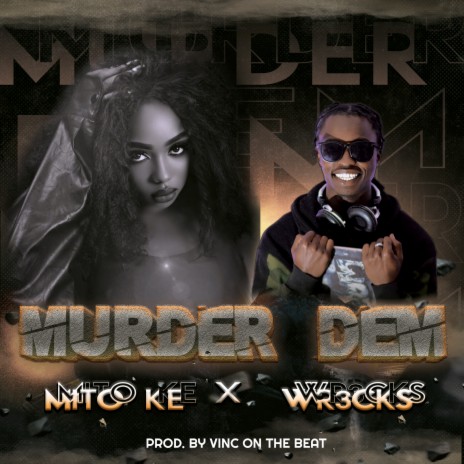 Murder Dem ft. WR3CKS | Boomplay Music