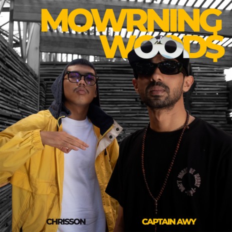 Mowrning Wood$ ft. Captain Awy | Boomplay Music