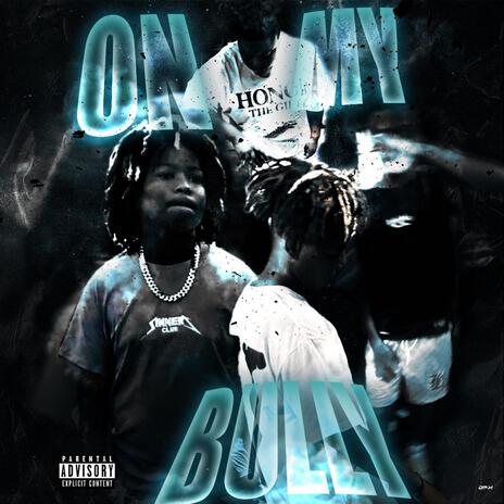 ON MY BULLY ft. Luh Juice, Luh Ace, Luh Ant & Bossjitrico