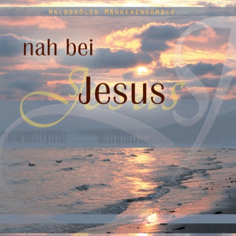 Ganz Nah Bei Jesus | Boomplay Music