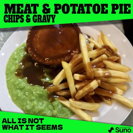 Meat and Potatoe Pie, Chips and Gravy | Boomplay Music