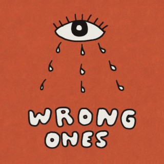 Wrong Ones lyrics | Boomplay Music