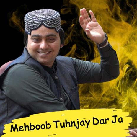 Mehboob Tuhenjay Dar Ja | Boomplay Music