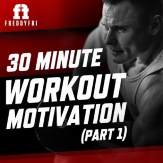 30 Minute Workout Motivation, Pt. 1