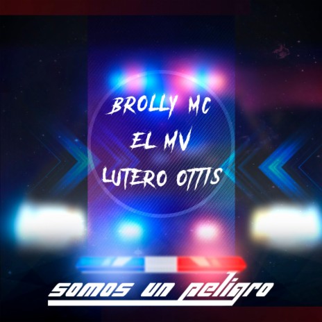 Somos Un Peligro ft. El MV & Lutero Ottis | Boomplay Music