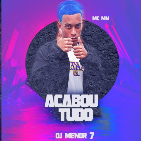 Acabou Tudo ft. dj menor 7 | Boomplay Music