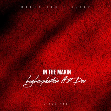 In The Makin (feat. 2 Doe) | Boomplay Music