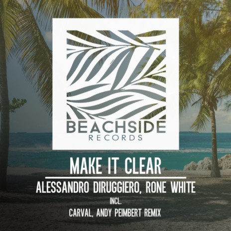 Make It Clear (Andy Peimbert Remix) ft. Rone White