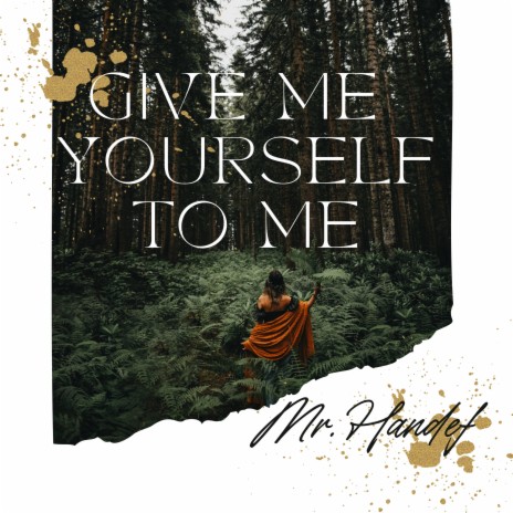 Give me yourself to me | Boomplay Music