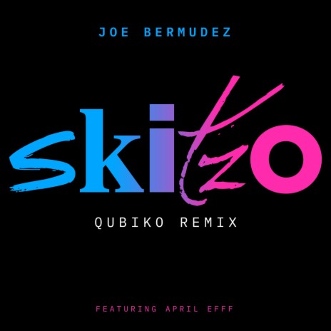 Skitzo (Qubiko Remix) ft. April Efff | Boomplay Music