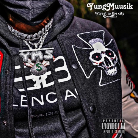 Flyest in the city by Yung Muusik | Boomplay Music