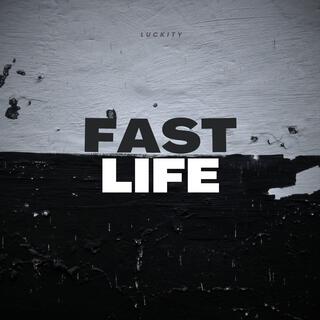 FAST LIFE