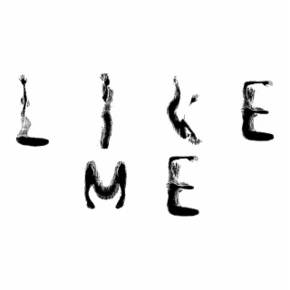 Like Me lyrics | Boomplay Music