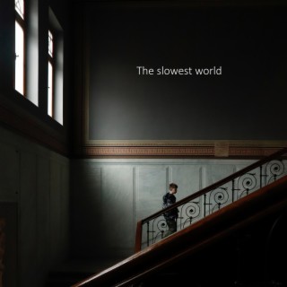 The Slowest World