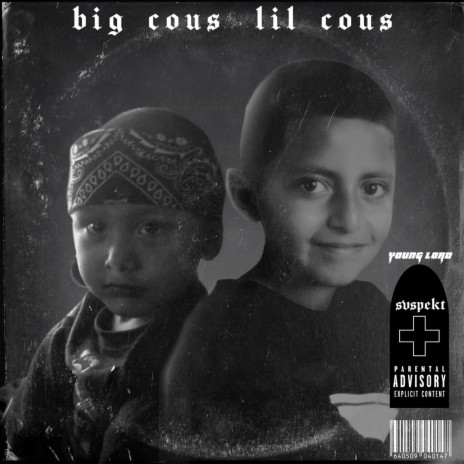 Big Cous Lil Cous ft. Young Lord | Boomplay Music