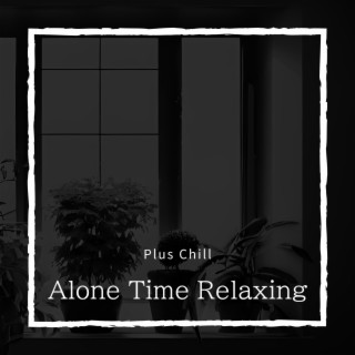 Alone Time Relaxing