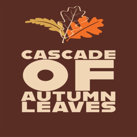 Cascade of Autumn Leaves | Boomplay Music