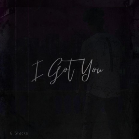 I Got You | Boomplay Music