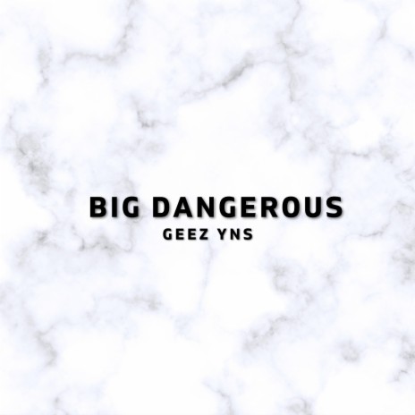 Big Dangerous | Boomplay Music