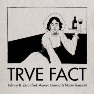 Trve Fact (feat. Aurora García & Natxo Tamarit)