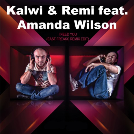 I Need You (Remix Edit) (Remix Edit) ft. Amanda Wilson