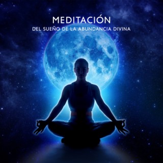 Meditación del Sueño de la Abundancia Divina